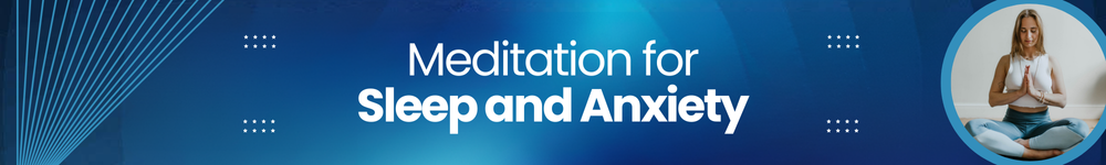 Meditation for Sleep and Anxiety