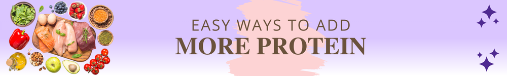 Easy Ways to Add Protein