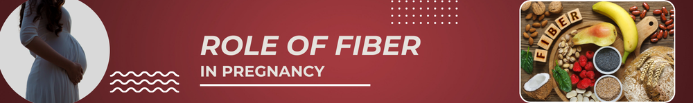 Role of Fiber in Pregnancy