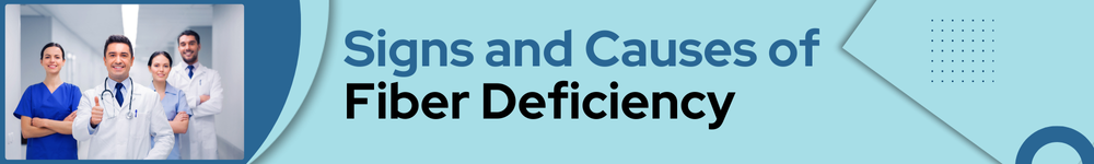 Signs and Causes of Fiber Deficiency